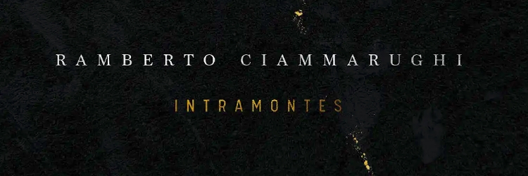 Ramberto Ciammarughi – Intramontes